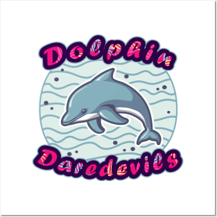 Back Dolphin: Dolphin Daredevils Posters and Art